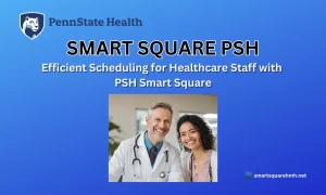 Comprehensive Guide to PSH Smart Square: Efficient Scheduling for Healthcare Staff 3 Smart Square PSH